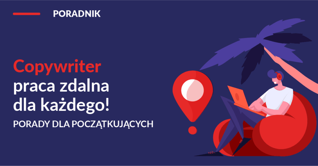 copywriter-praca-dla-kazdego-porady-dla-poczatkujacych