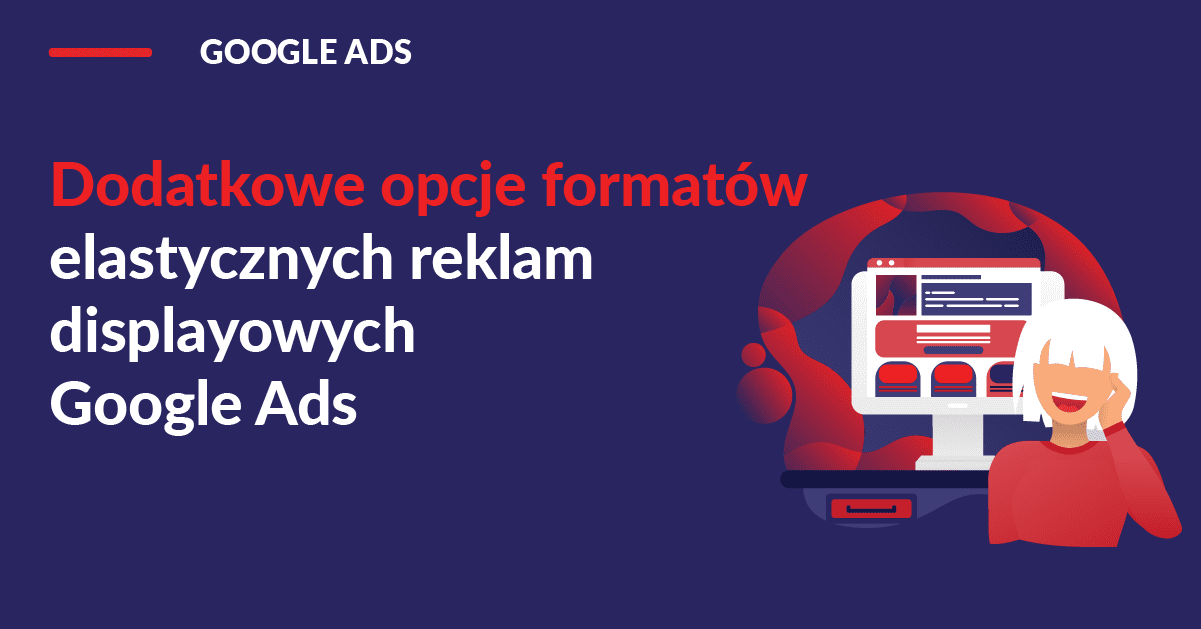 dodatkowe-opcje-formatow-elastycznych-reklam-displayowych-google-ads