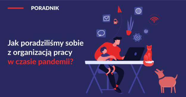 jak-poradzilismy-sobie-z-organizacja-pracy-w-czasie-pandemii