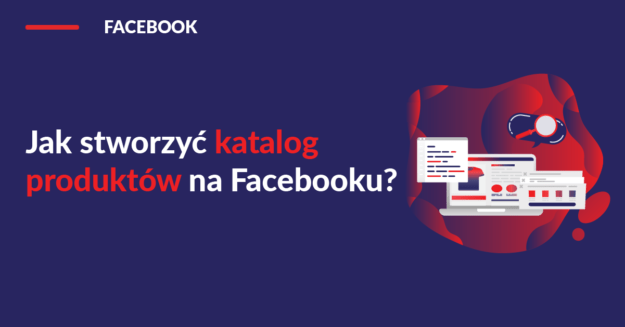 jak-stworzyc-katalog-produktow-na-facebooku