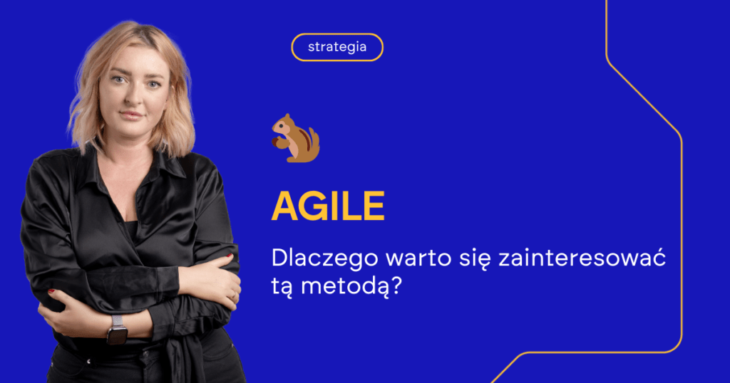 AGILE - dlaczego warto zainteresować się tą metodą