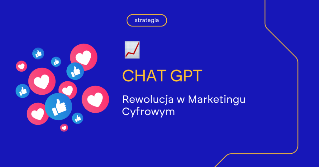 Chat GPT: Rewolucja w Marketingu Cyfrowym