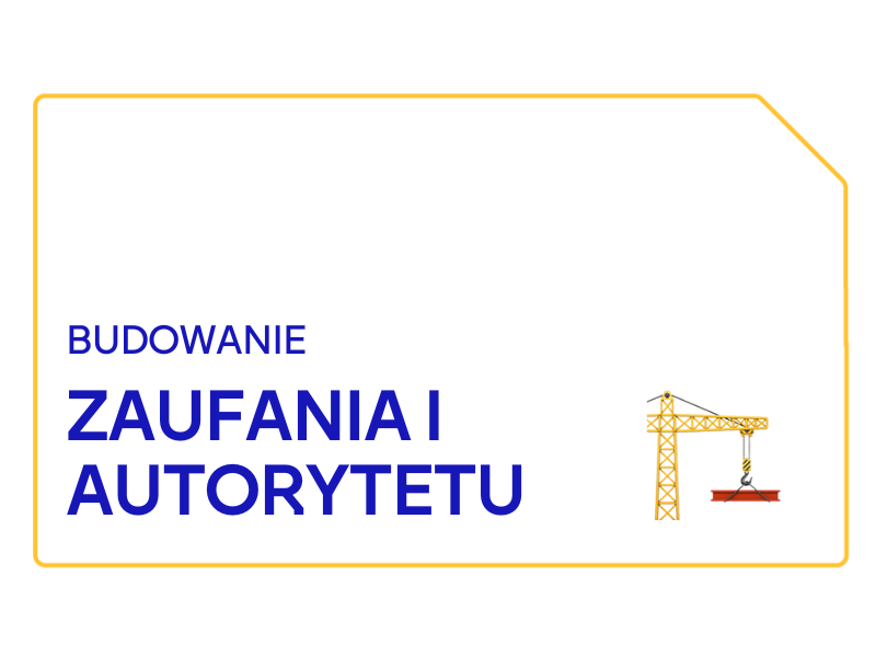 Budowanie zaufania i autorytetu