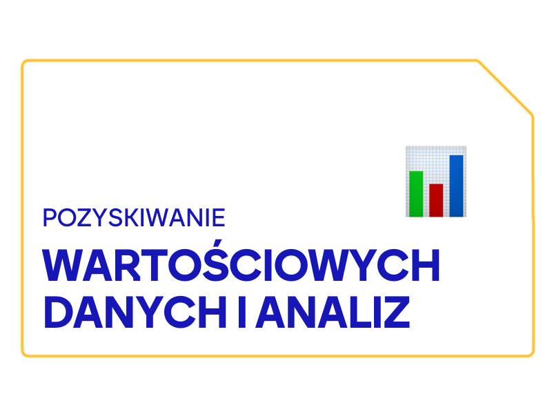 Pozyskiwanie wartościowych danych i analiz