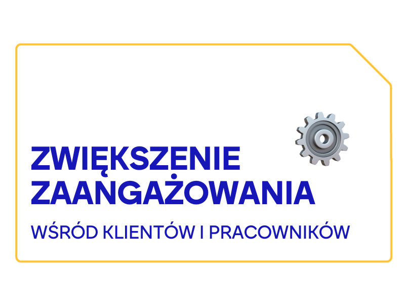 Zwiększenie zaangażowania wśród klientów i pracowników