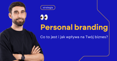 Personal branding co to jest i jak wpływa na Twój biznes