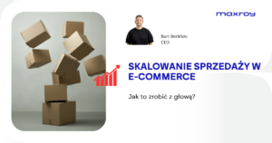 Skalowanie sprzedaży w ecommerce