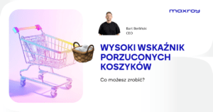 Wysoki wskaźnik porzuconych koszyków